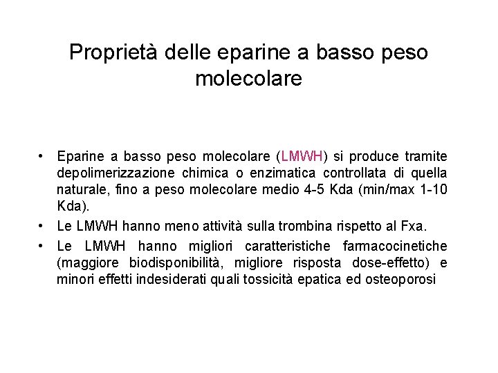 Proprietà delle eparine a basso peso molecolare • Eparine a basso peso molecolare (LMWH)