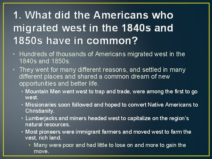1. What did the Americans who migrated west in the 1840 s and 1850