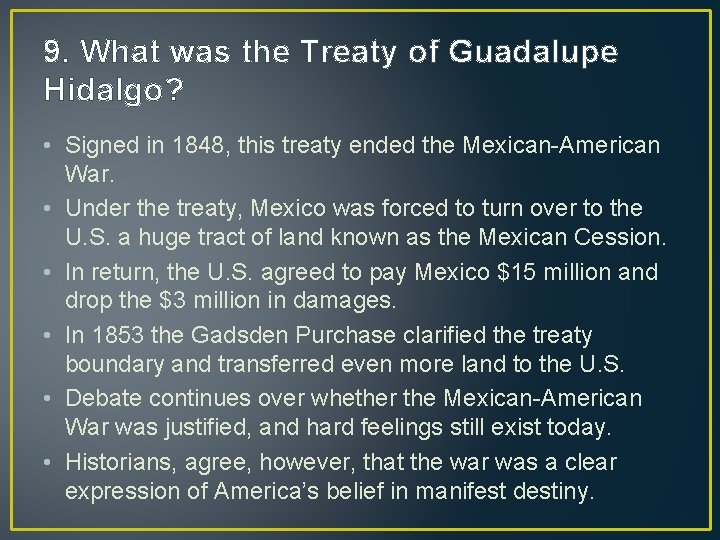 9. What was the Treaty of Guadalupe Hidalgo? • Signed in 1848, this treaty