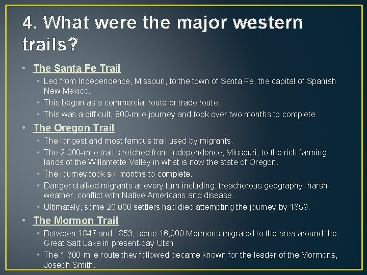 4. What were the major western trails? • The Santa Fe Trail • Led