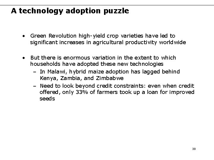 A technology adoption puzzle • Green Revolution high-yield crop varieties have led to significant