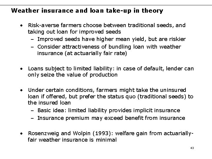 Weather insurance and loan take-up in theory • Risk-averse farmers choose between traditional seeds,