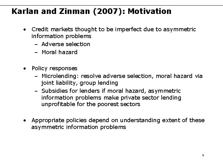 Karlan and Zinman (2007): Motivation • Credit markets thought to be imperfect due to