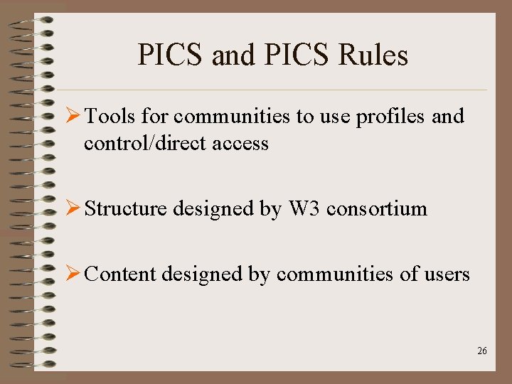 PICS and PICS Rules Ø Tools for communities to use profiles and control/direct access