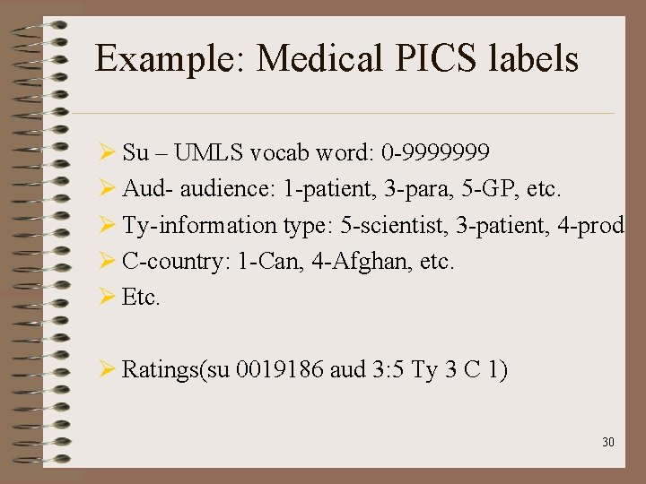 Example: Medical PICS labels Ø Su – UMLS vocab word: 0 -9999999 Ø Aud-