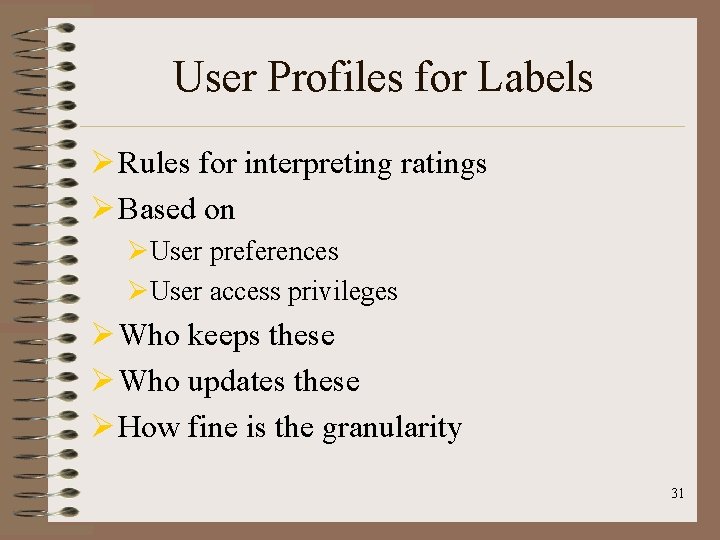 User Profiles for Labels Ø Rules for interpreting ratings Ø Based on ØUser preferences