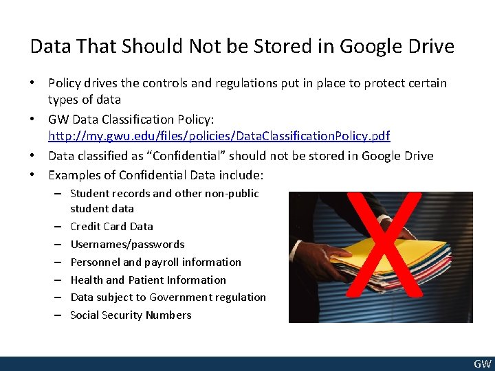 Data That Should Not be Stored in Google Drive • Policy drives the controls