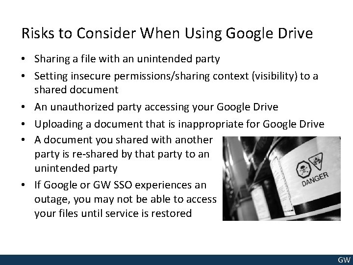 Risks to Consider When Using Google Drive • Sharing a file with an unintended