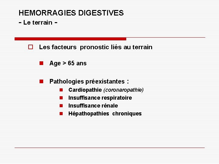 HEMORRAGIES DIGESTIVES - Le terrain o Les facteurs pronostic liés au terrain n Age