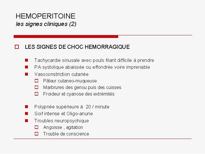 HEMOPERITOINE les signes cliniques (2) o LES SIGNES DE CHOC HEMORRAGIQUE n n n