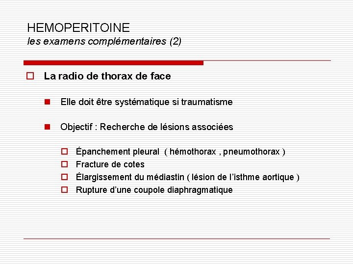 HEMOPERITOINE les examens complémentaires (2) o La radio de thorax de face n Elle