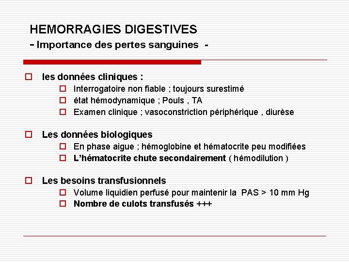 HEMORRAGIES DIGESTIVES - Importance des pertes sanguines o Ies données cliniques : o Interrogatoire