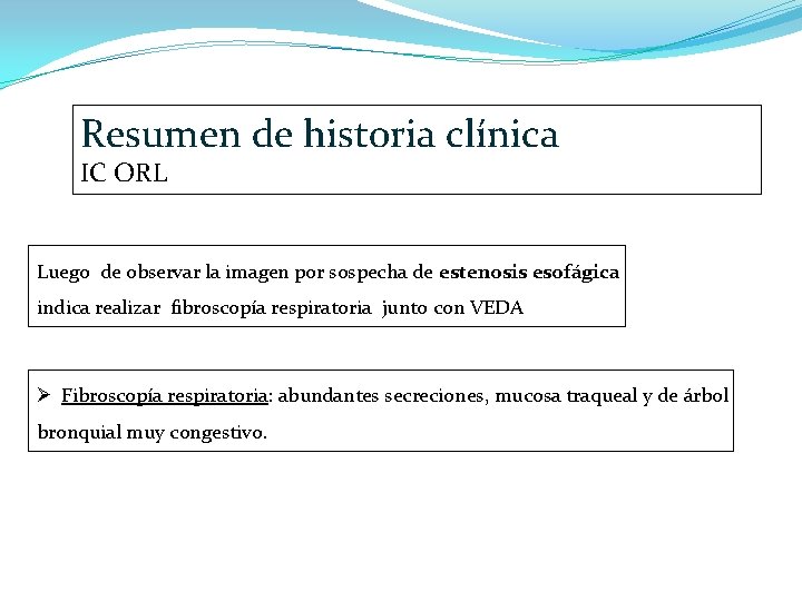 Resumen de historia clínica IC ORL Luego de observar la imagen por sospecha de