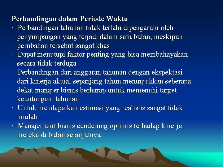 Perbandingan dalam Periode Waktu · Perbandingan tahunan tidak terlalu dipengaruhi oleh penyimpangan yang terjadi