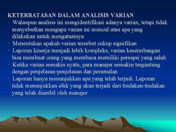 KETERBATASAN DALAM ANALISIS VARIAN · Walaupun analisis ini mengidentifikasi adanya varian, tetapi tidak menyebutkan