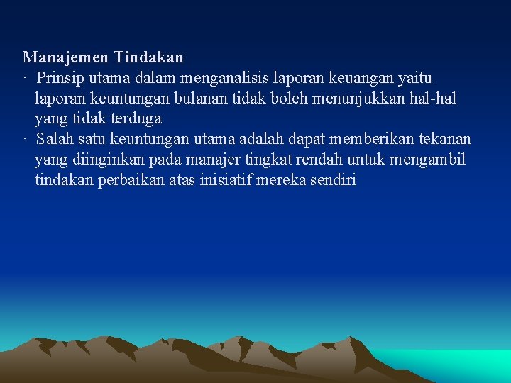 Manajemen Tindakan · Prinsip utama dalam menganalisis laporan keuangan yaitu laporan keuntungan bulanan tidak