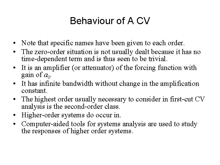 Behaviour of A CV • Note that specific names have been given to each Behaviour of A CV • Note that specific names have been given to each