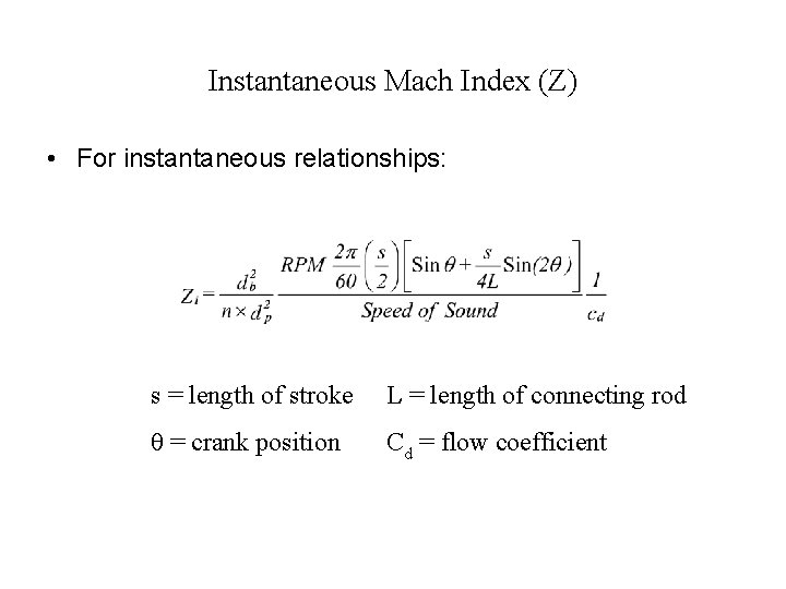 Instantaneous Mach Index (Z) • For instantaneous relationships: s = length of stroke L Instantaneous Mach Index (Z) • For instantaneous relationships: s = length of stroke L