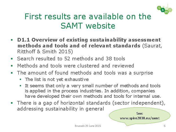 First results are available on the SAMT website § D 1. 1 Overview of