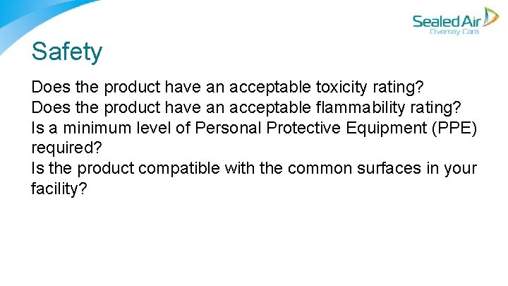 Safety Does the product have an acceptable toxicity rating? Does the product have an Safety Does the product have an acceptable toxicity rating? Does the product have an