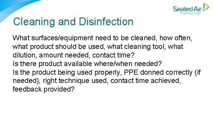 Cleaning and Disinfection What surfaces/equipment need to be cleaned, how often, what product should Cleaning and Disinfection What surfaces/equipment need to be cleaned, how often, what product should