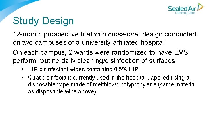 Study Design 12 month prospective trial with cross over design conducted on two campuses Study Design 12 month prospective trial with cross over design conducted on two campuses