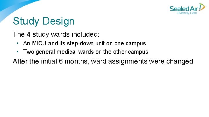 Study Design The 4 study wards included: • An MICU and its step down Study Design The 4 study wards included: • An MICU and its step down