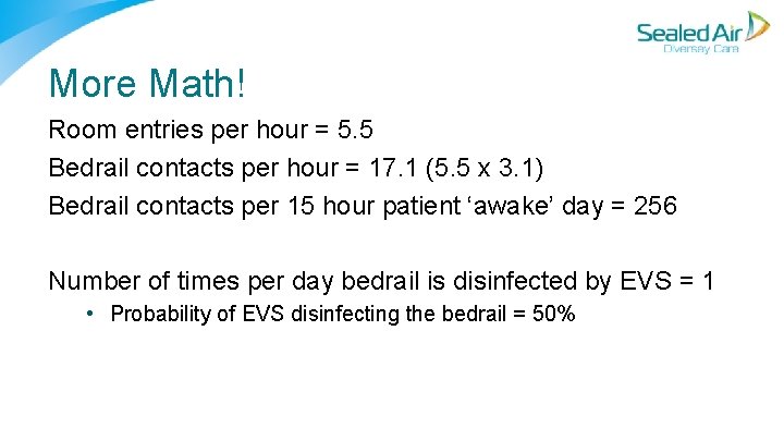 More Math! Room entries per hour = 5. 5 Bedrail contacts per hour = More Math! Room entries per hour = 5. 5 Bedrail contacts per hour =