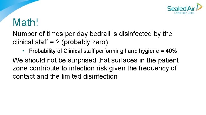 Math! Number of times per day bedrail is disinfected by the clinical staff = Math! Number of times per day bedrail is disinfected by the clinical staff =