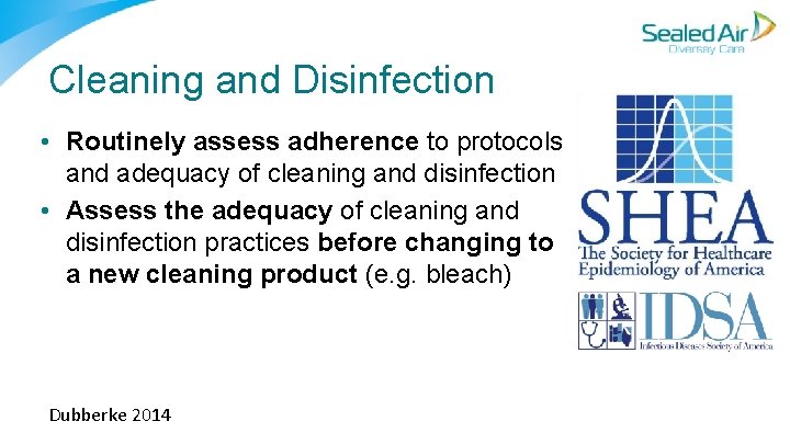 Cleaning and Disinfection • Routinely assess adherence to protocols and adequacy of cleaning and Cleaning and Disinfection • Routinely assess adherence to protocols and adequacy of cleaning and