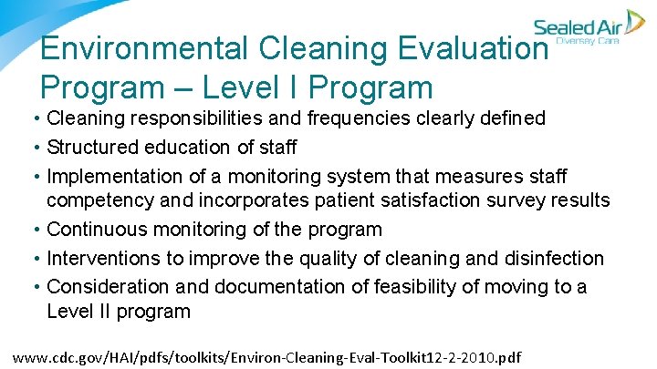 Environmental Cleaning Evaluation Program – Level I Program • Cleaning responsibilities and frequencies clearly Environmental Cleaning Evaluation Program – Level I Program • Cleaning responsibilities and frequencies clearly