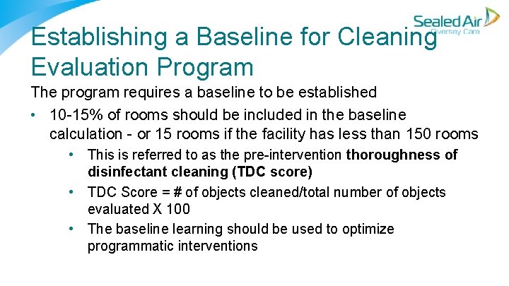 Establishing a Baseline for Cleaning Evaluation Program The program requires a baseline to be Establishing a Baseline for Cleaning Evaluation Program The program requires a baseline to be