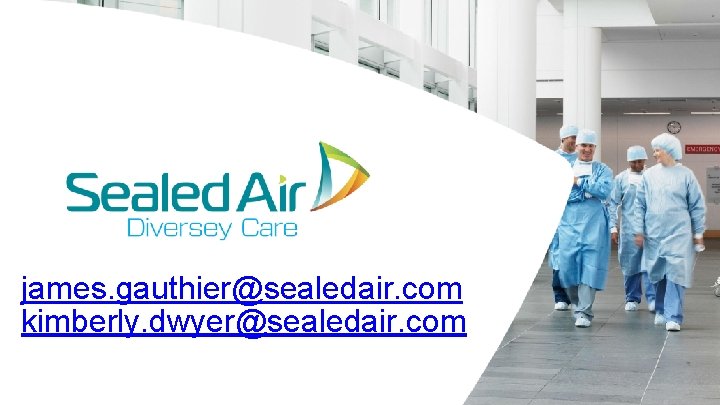 james. gauthier@sealedair. com kimberly. dwyer@sealedair. com james. gauthier@sealedair. com kimberly. dwyer@sealedair. com