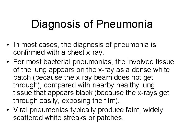 Diagnosis of Pneumonia • In most cases, the diagnosis of pneumonia is confirmed with