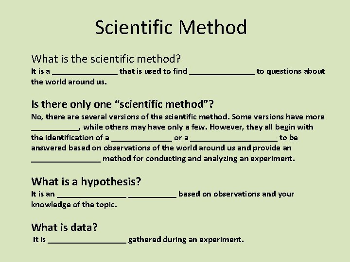 Scientific Method What is the scientific method? It is a ________ that is used