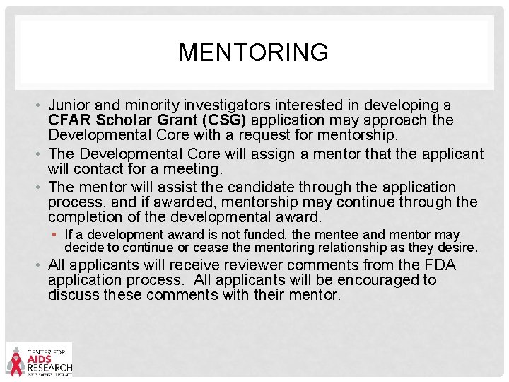 MENTORING • Junior and minority investigators interested in developing a CFAR Scholar Grant (CSG)