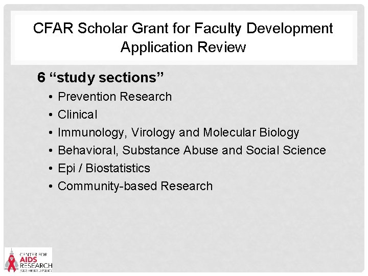 CFAR Scholar Grant for Faculty Development Application Review 6 “study sections” • • •