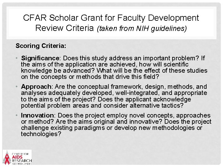 CFAR Scholar Grant for Faculty Development Review Criteria (taken from NIH guidelines) Scoring Criteria:
