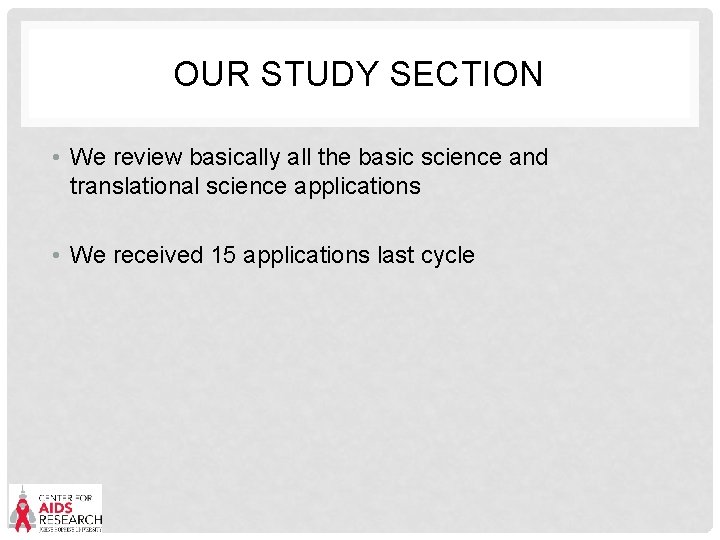 OUR STUDY SECTION • We review basically all the basic science and translational science