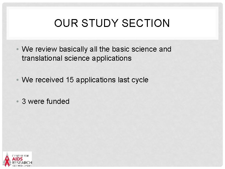 OUR STUDY SECTION • We review basically all the basic science and translational science