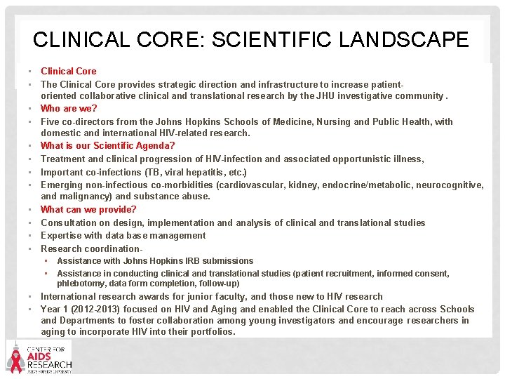 CLINICAL CORE: SCIENTIFIC LANDSCAPE • Clinical Core • The Clinical Core provides strategic direction