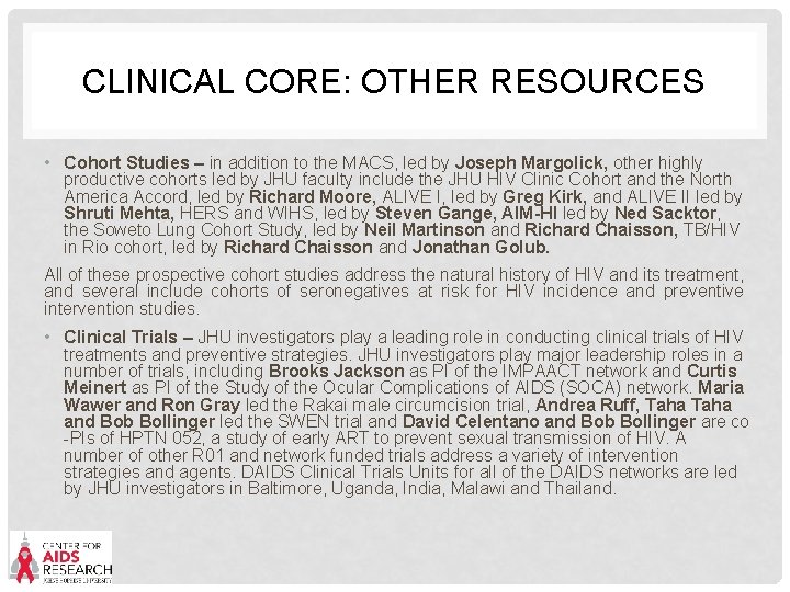 CLINICAL CORE: OTHER RESOURCES • Cohort Studies – in addition to the MACS, led