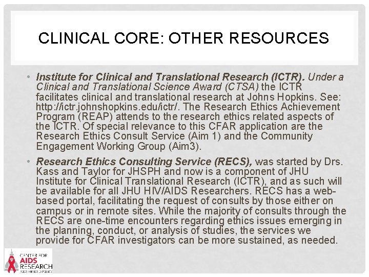 CLINICAL CORE: OTHER RESOURCES • Institute for Clinical and Translational Research (ICTR). Under a