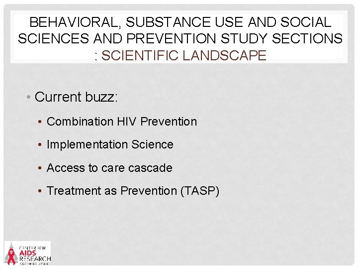 BEHAVIORAL, SUBSTANCE USE AND SOCIAL SCIENCES AND PREVENTION STUDY SECTIONS : SCIENTIFIC LANDSCAPE •