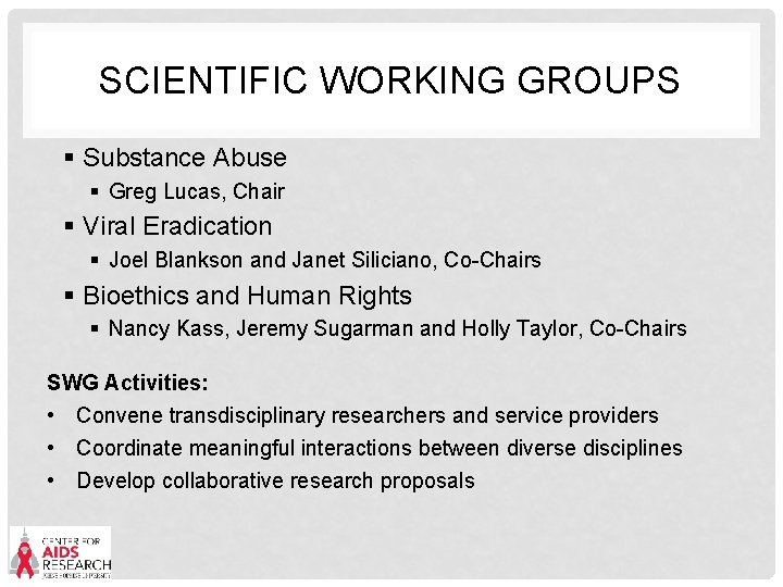 SCIENTIFIC WORKING GROUPS § Substance Abuse § Greg Lucas, Chair § Viral Eradication §