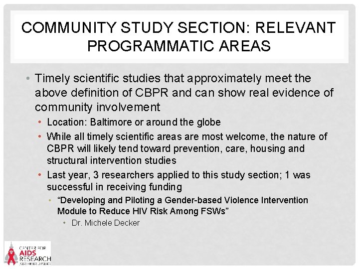 COMMUNITY STUDY SECTION: RELEVANT PROGRAMMATIC AREAS • Timely scientific studies that approximately meet the