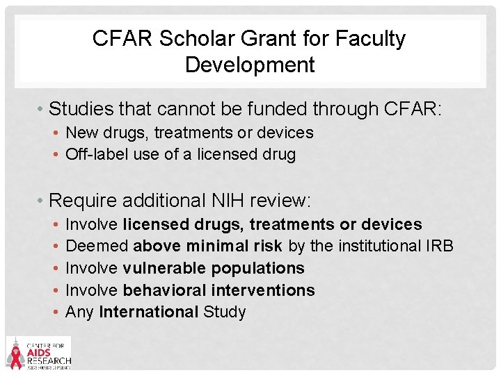 CFAR Scholar Grant for Faculty Development • Studies that cannot be funded through CFAR: