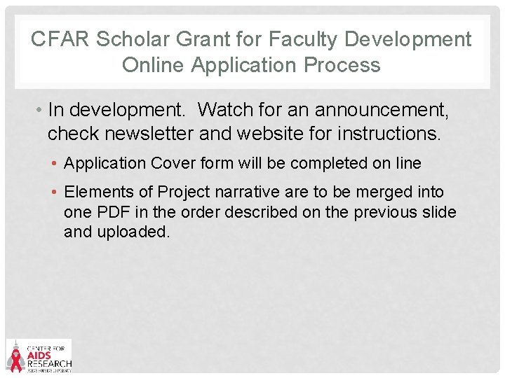 CFAR Scholar Grant for Faculty Development Online Application Process • In development. Watch for