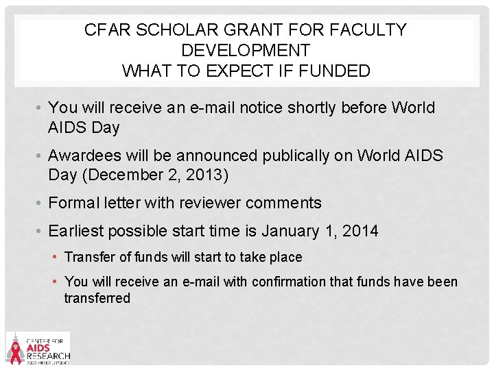 CFAR SCHOLAR GRANT FOR FACULTY DEVELOPMENT WHAT TO EXPECT IF FUNDED • You will