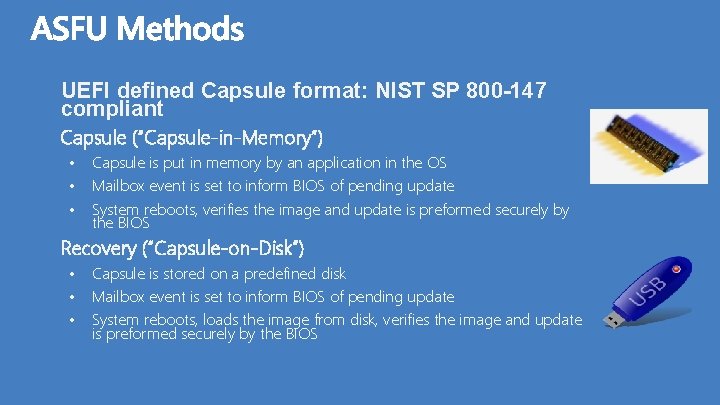 UEFI defined Capsule format: NIST SP 800 -147 compliant Capsule (“Capsule-in-Memory”) • • •